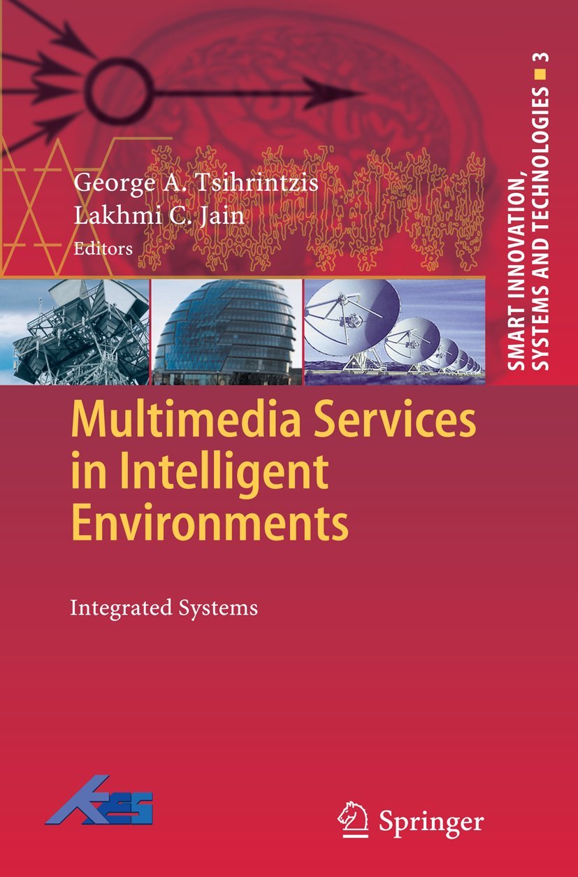 Multimedia Services in Intelligent Environments: Integrated Systems (Smart Innovation, Systems and Technologies, 3),Used