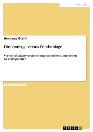 Direktanlage Versus Fondsanlage: Vorteilhaftigkeitsvergleich Unter Aktuellen Steuerlichen Gesichtspunkten (German Edition),Used