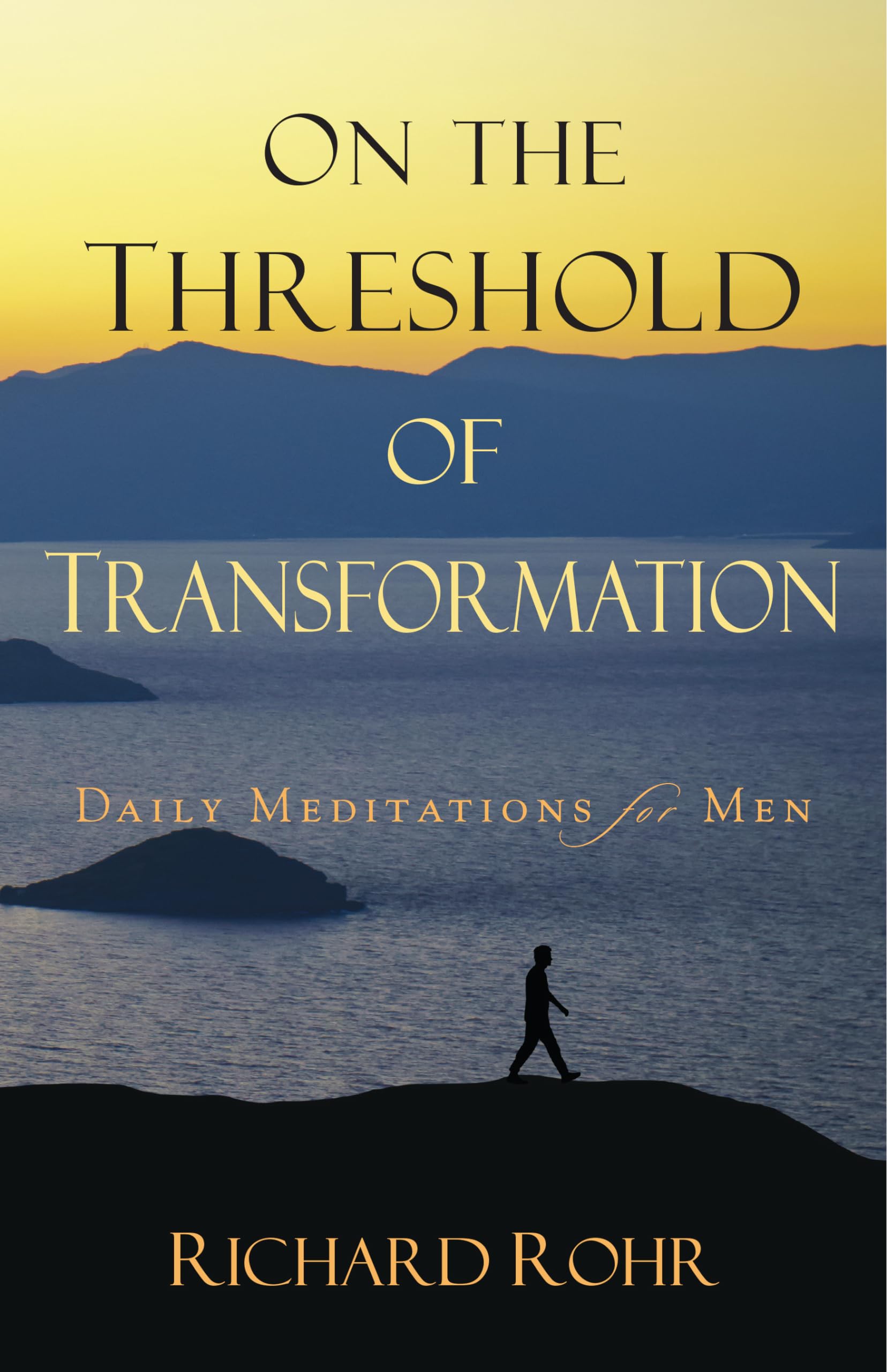 On the Threshold of Transformation: Daily Meditations for Men,Used