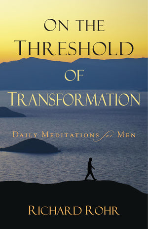 On the Threshold of Transformation: Daily Meditations for Men,Used