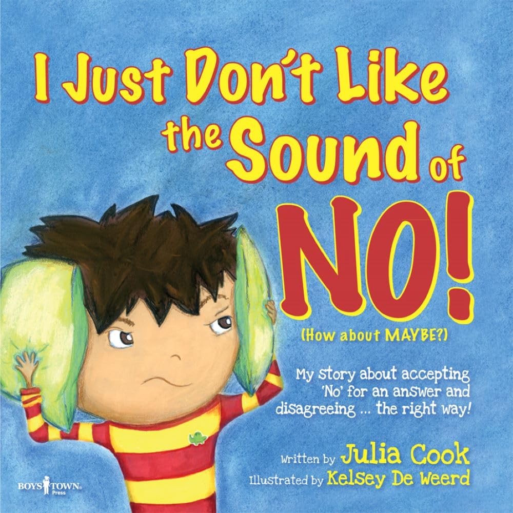 I Just Don't Like the Sound of NO: Story for kids ages 46 about Accepting NO for an Answer,Used