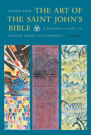 The Art Of The Saint John'S Bible: A Readers Guide To Wisdom Books And Prophets (Volume 2),Used