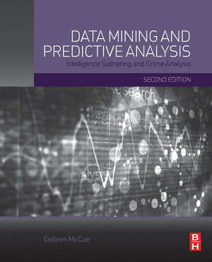 Data Mining and Predictive Analysis: Intelligence Gathering and Crime Analysis,Used