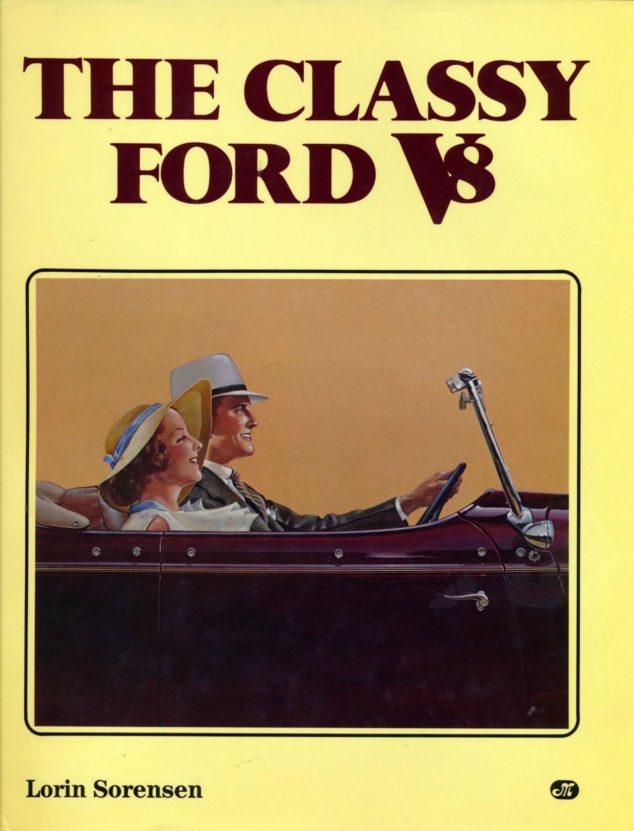 The Classy Ford V8: A Book About Those Terrific 193253 Fords And Mercurys In Tribute To The 50Th Anniversary Of The Ford V8-used