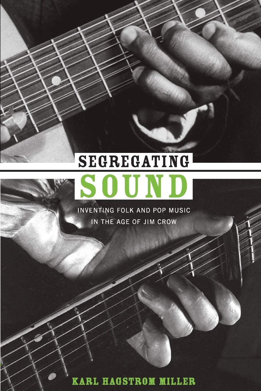 Segregating Sound: Inventing Folk And Pop Music In The Age Of Jim Crow (Refiguring American Music),New