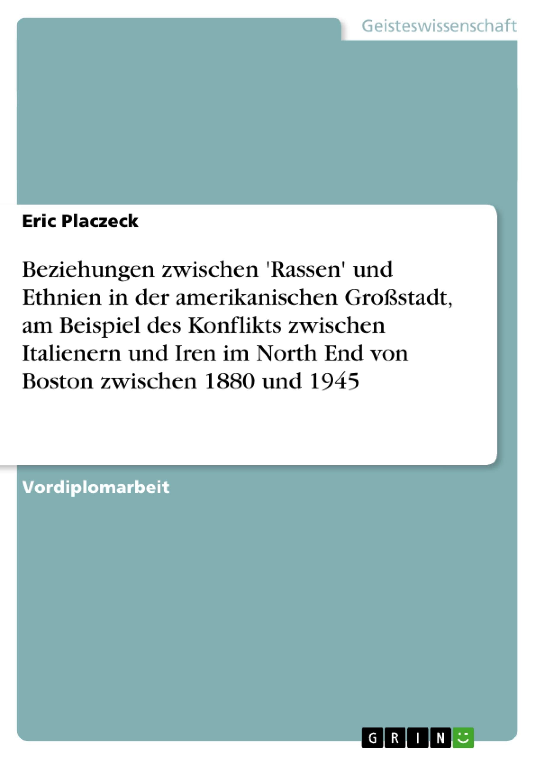 Beziehungen Zwischen 'Rassen' Und Ethnien In Der Amerikanischen Grostadt, Am Beispiel Des Konflikts Zwischen Italienern Und Iren,Used