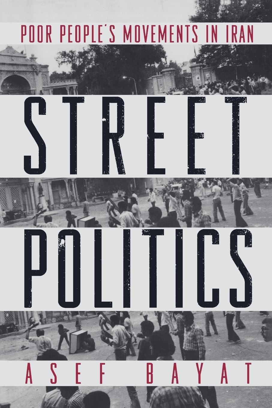 Street Politics: Poor People's Movements in Iran,Used