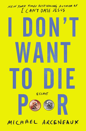 I Don't Want to Die Poor: Essays,Used