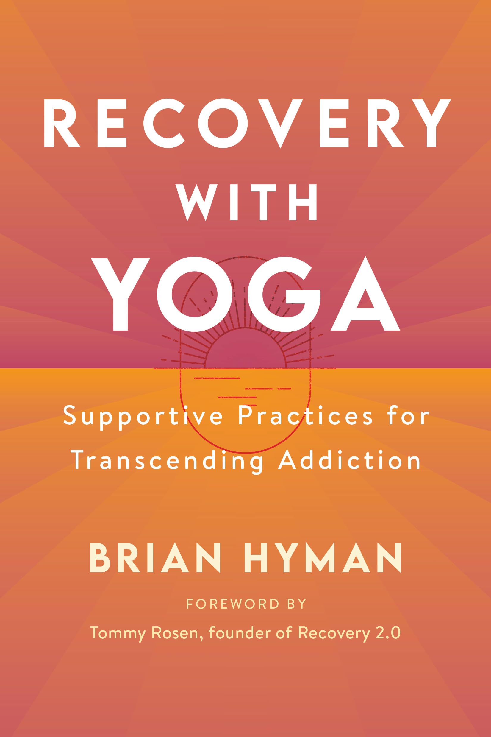 Recovery With Yoga: Supportive Practices For Transcending Addiction,Used