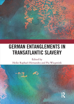 German Entanglements in Transatlantic Slavery,Used