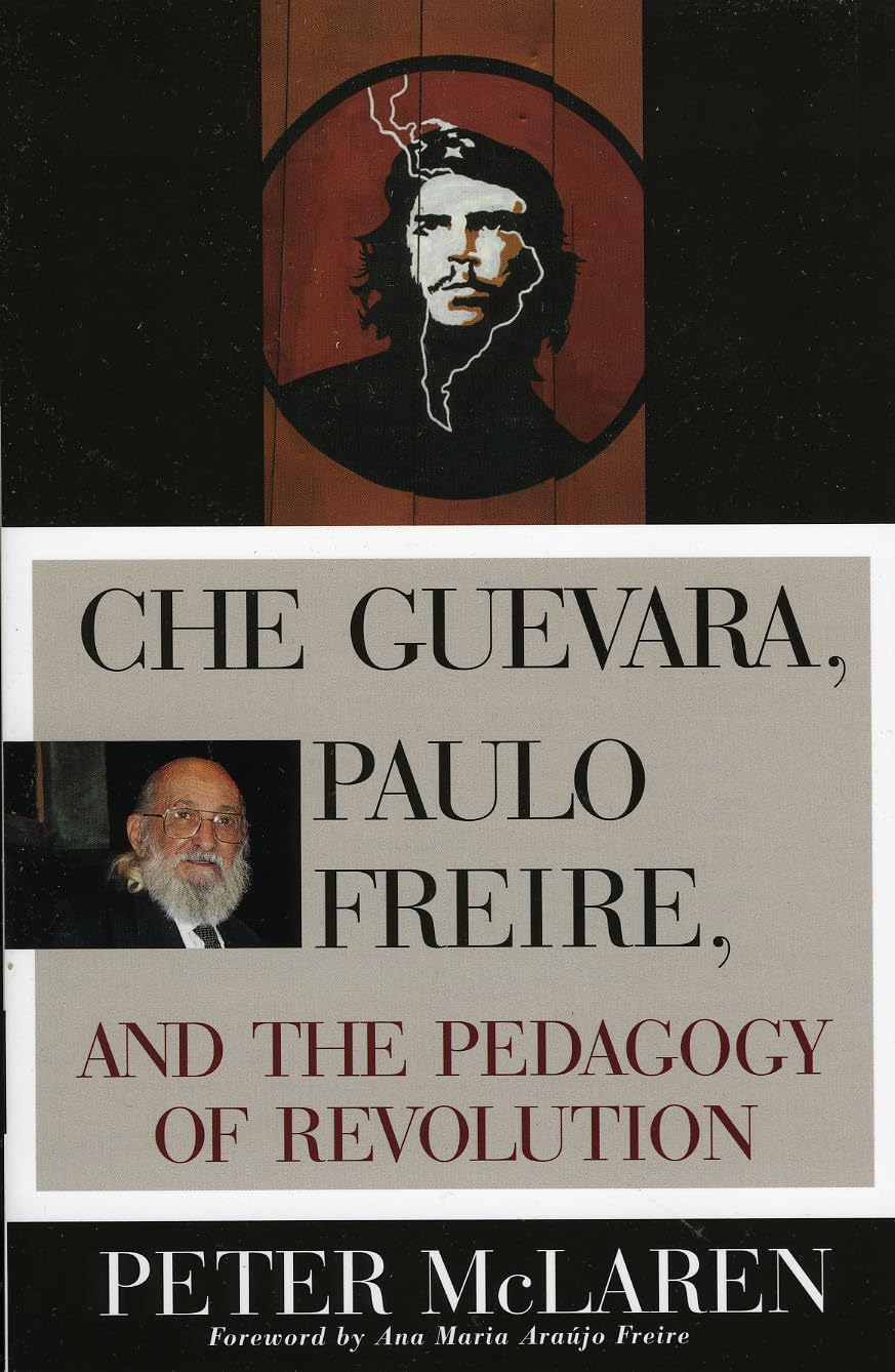 Che Guevara, Paulo Freire, And The Pedagogy Of Revolution (Culture And Education Series),New