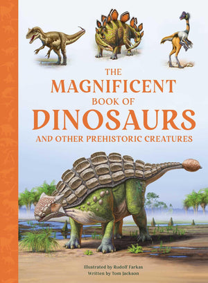 The Magnificent Book Of Dinosaurs And Other Prehistoric Creatures