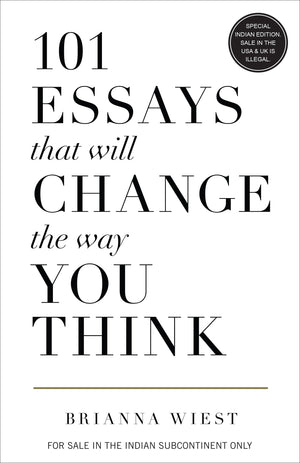 101 Essays That Will Change The Way You Think (English) (International Edition)