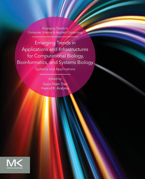 Emerging Trends in Applications and Infrastructures for Computational Biology, Bioinformatics, and Systems Biology: Systems and ,Used