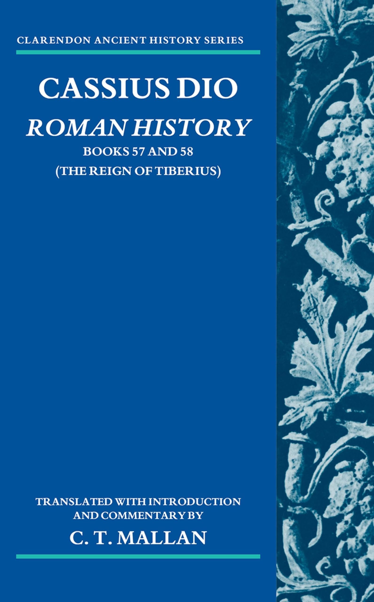 Cassius Dio: Roman History: Books 57 and 58 (The Reign of Tiberius) (Clarendon Ancient History Series),Used