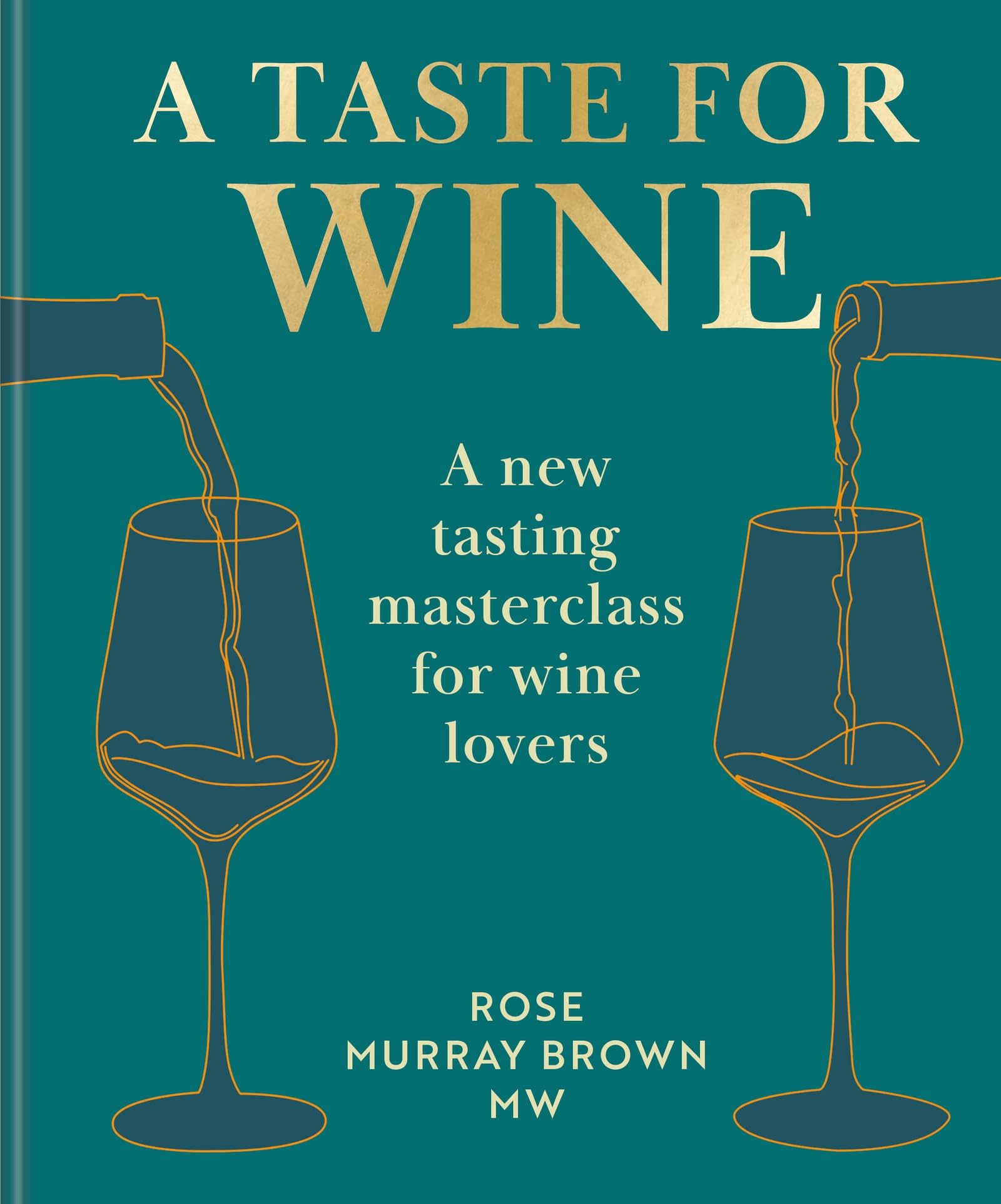 A Taste for Wine: A new tasting masterclass for wine lovers