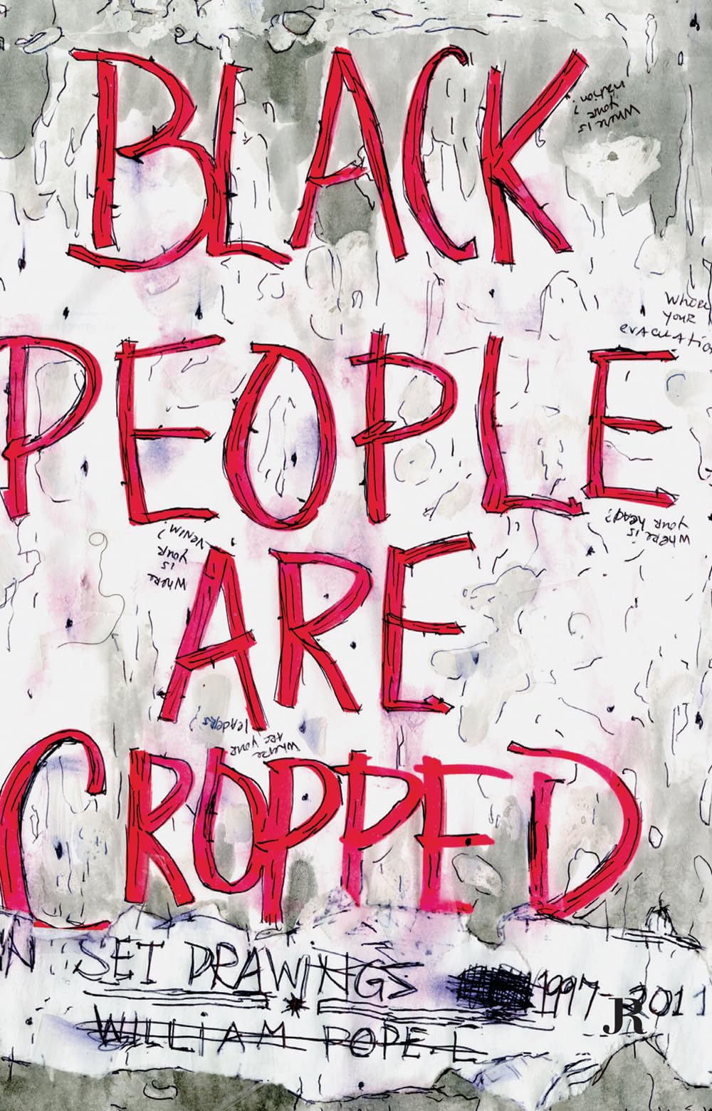 William Pope.L: Black People Are Cropped: Skin Set Drawings 19972011,Used