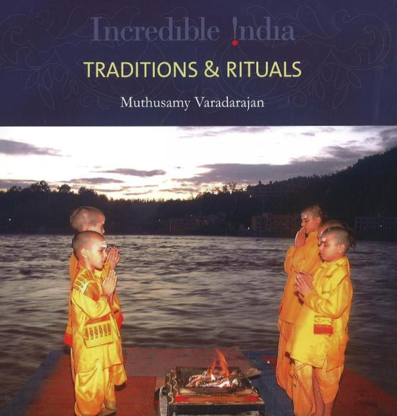 Incredible India -- Traditions & Rituals (Eng