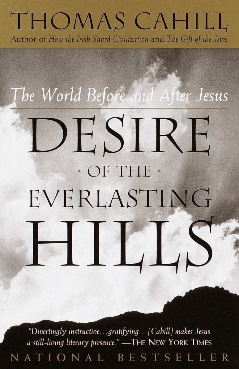 Desire of the Everlasting Hills: The World Before and After Jesus (The Hinges of History),Used