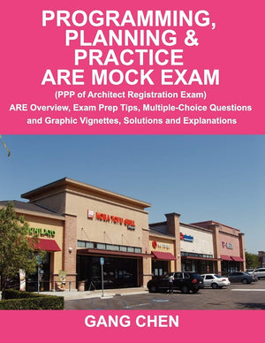 Programming, Planning & Practice ARE Mock Exam: (PPP of Architect Registration Exam): ARE Overview, Exam Prep Tips, MultipleCho,Used