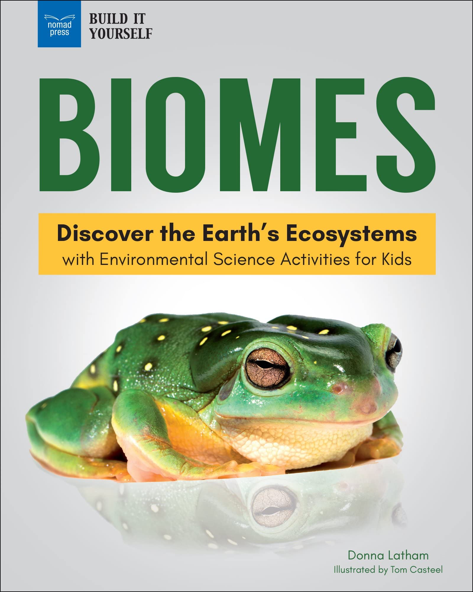 Biomes: Discover The Earths Ecosystems With Environmental Science Activities For Kids