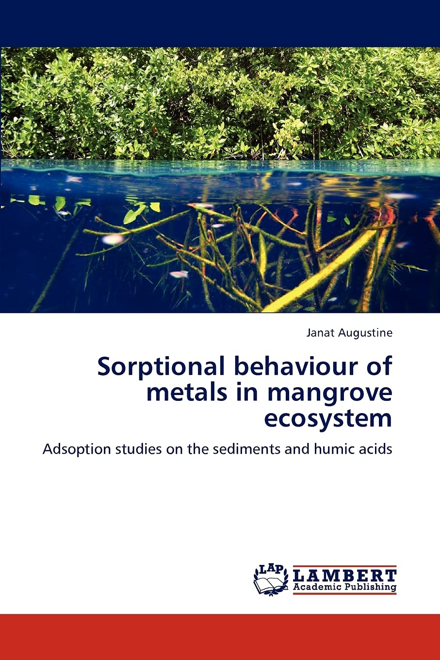Sorptional behaviour of metals in mangrove ecosystem: Adsoption studies on the sediments and humic acids,Used