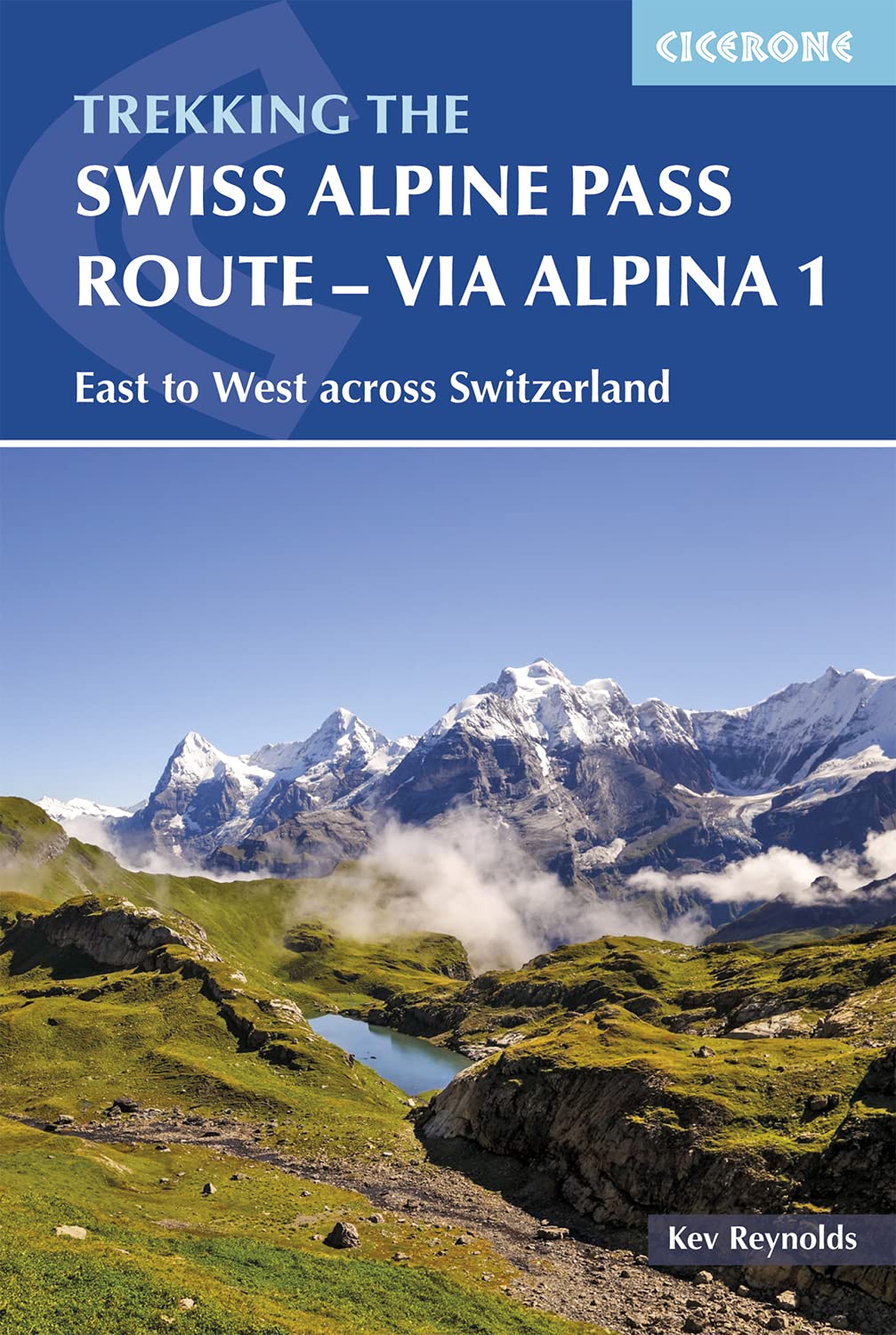 The Swiss Alpine Pass Route  Via Alpina 1: Trekking East to West across Switzerland,Used