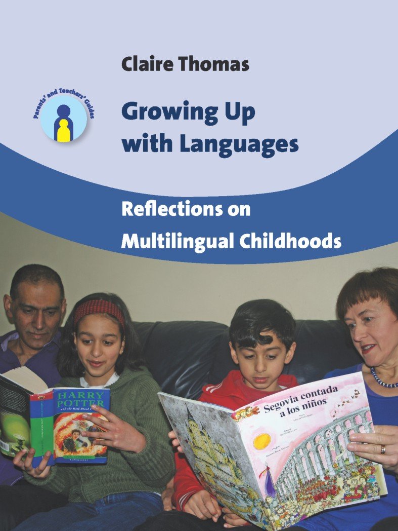 Growing Up With Languages: Reflections On Multilingual Childhoods (Parents' And Teachers' Guides, 15),Used