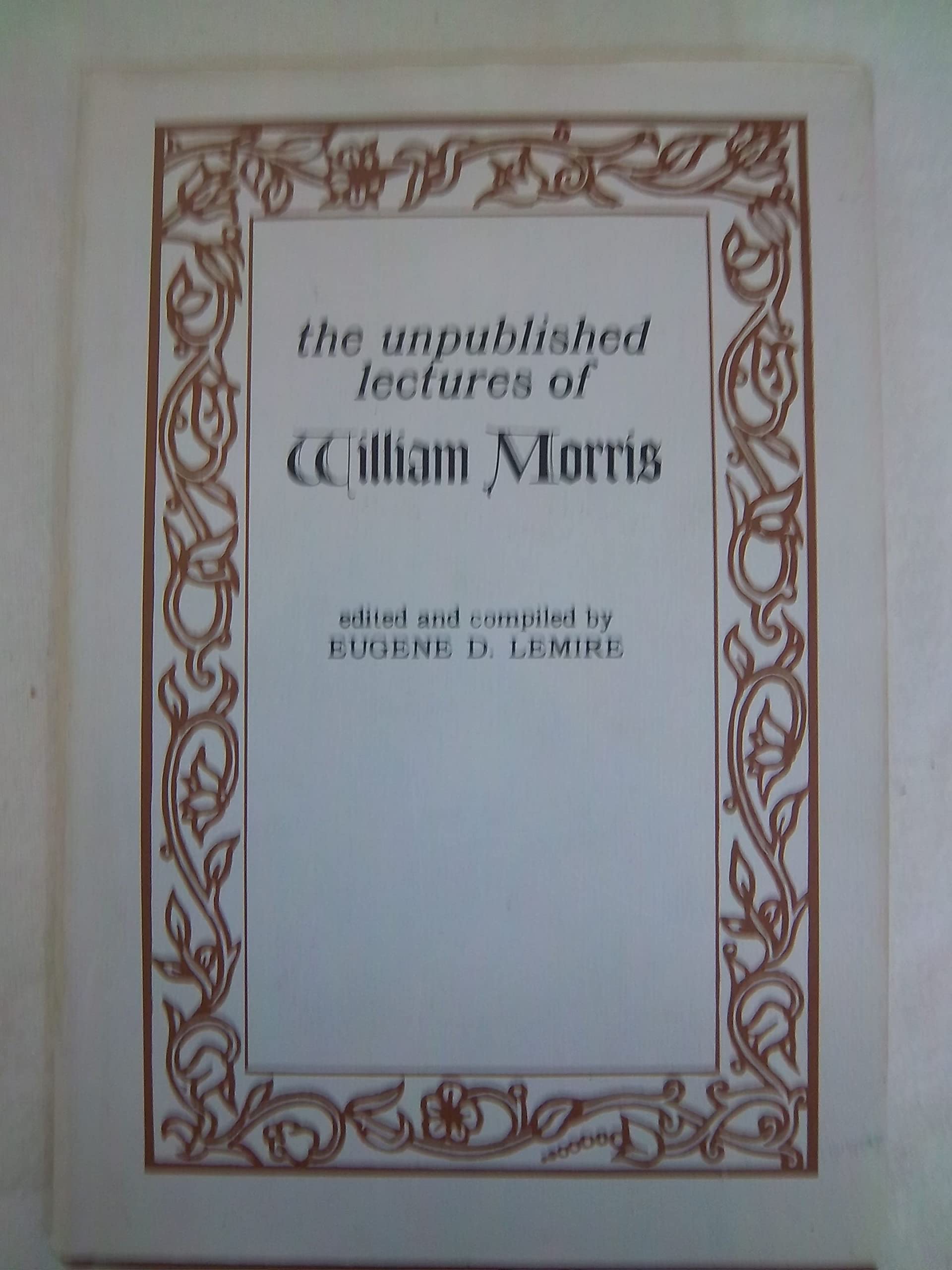 The unpublished lectures of William Morris,Used