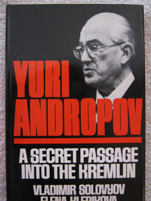 Yuri Andropov: A Secret Passage Into The Kremlin,Used