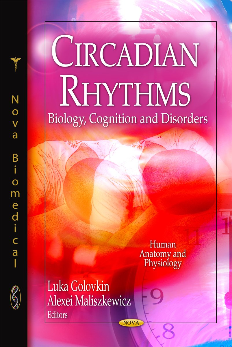Circadian Rhythms:: Biology, Cognition and Disorders (Human Anatomy and Physiology),Used