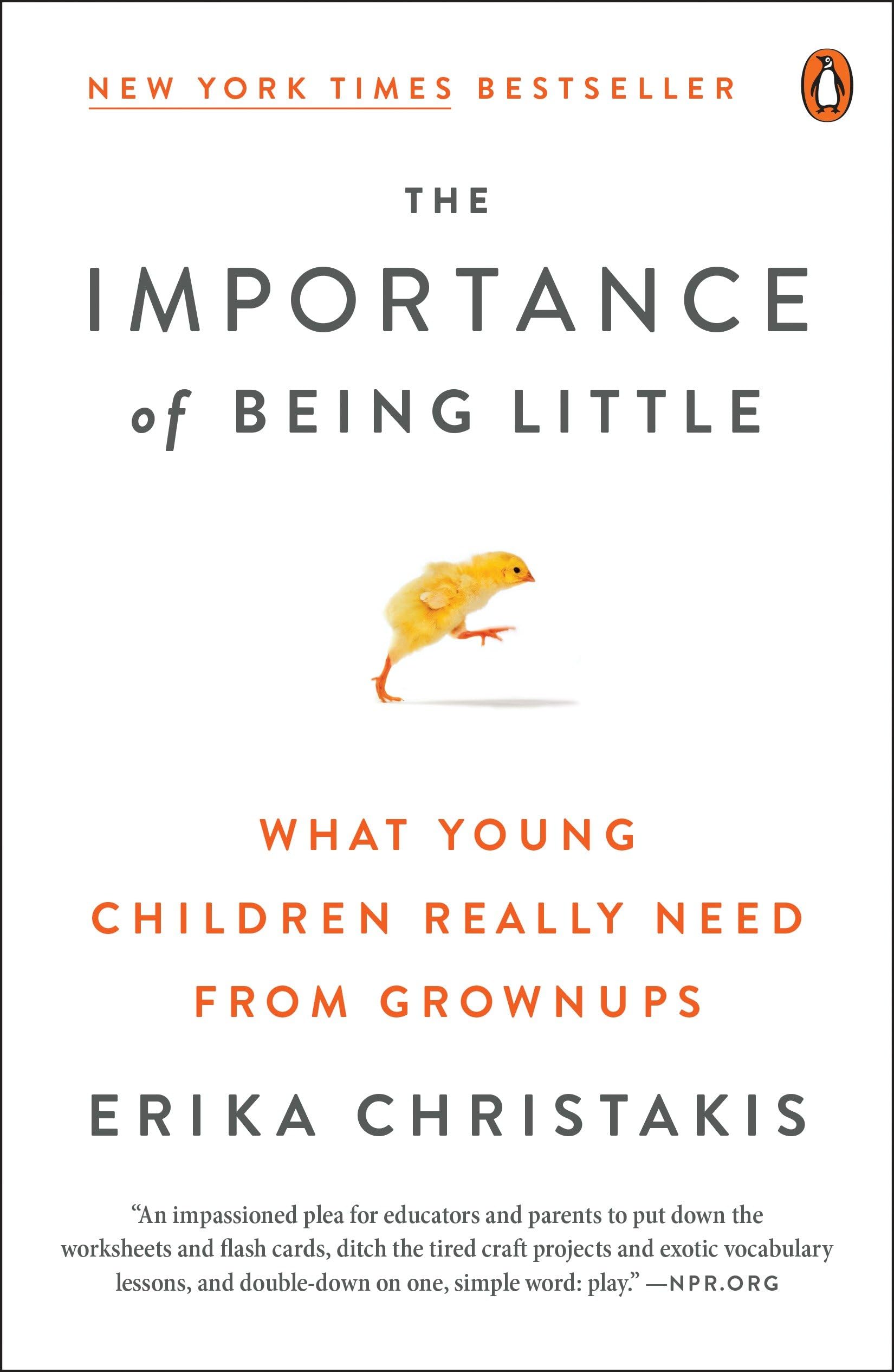 The Importance of Being Little: What Young Children Really Need from Grownups,Used