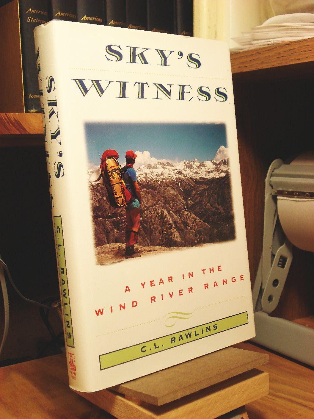 Sky's Witness: A Year in the Wind River Range,New