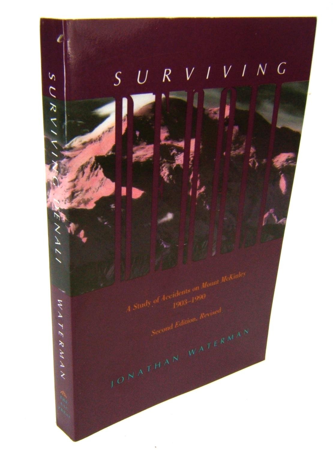 Surviving Denali: A Study Of Accidents On Mount Mckinley 19031990