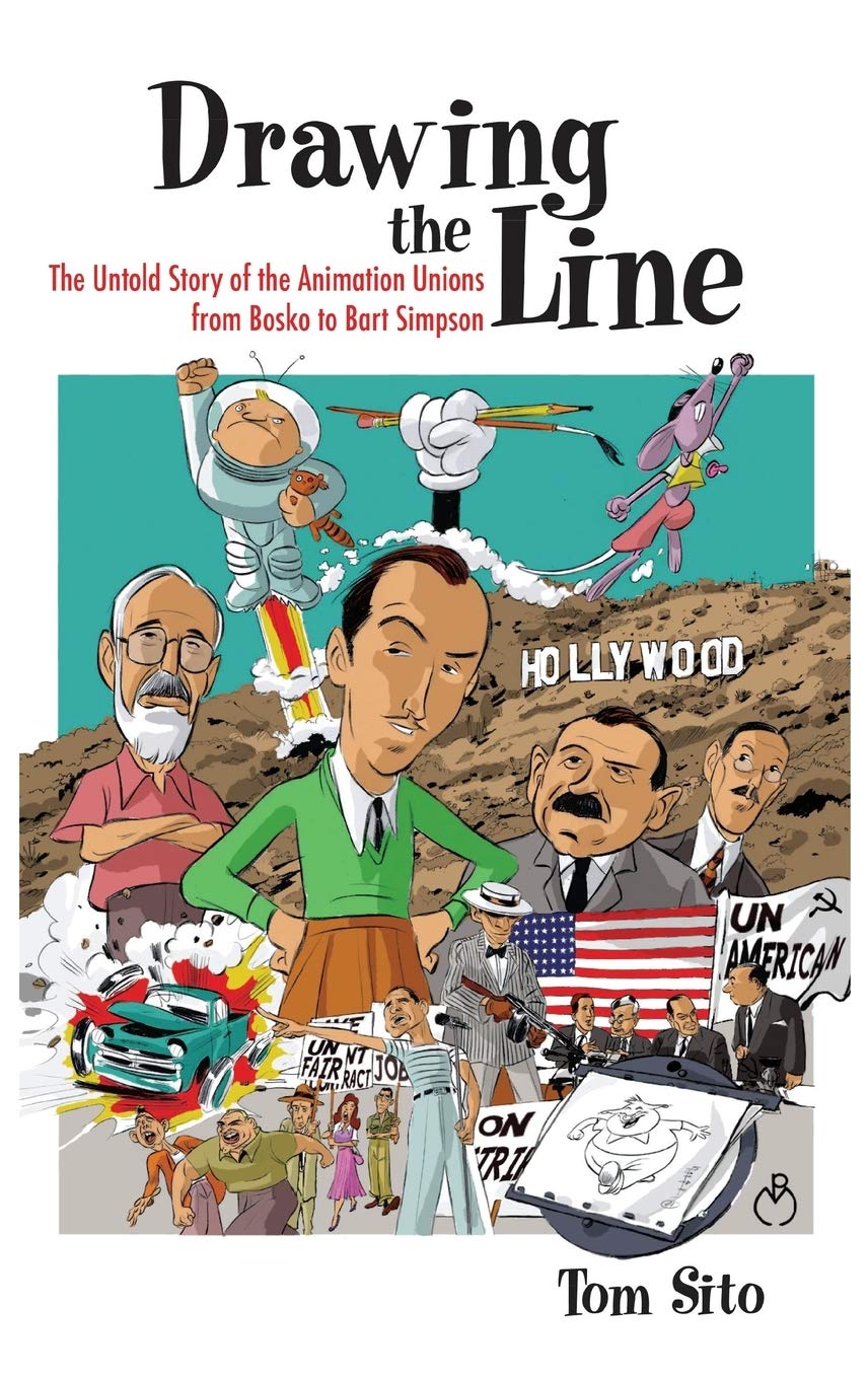 Drawing The Line: The Untold Story Of The Animation Unions From Bosko To Bart Simpson