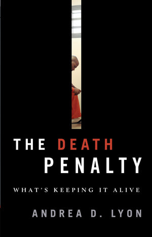 The Death Penalty: What's Keeping It Alive,Used