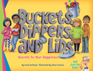 Buckets, Dippers, and Lids: Secrets to Your Happiness,Used