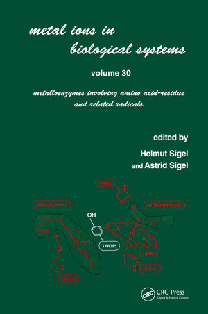 Metal Ions In Biological Systems: Volume 30: Metalloenzymes Involving Amino Acidresidue And Related Radicals,Used