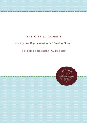 The City As Comedy: Society And Representation In Athenian Drama,Used