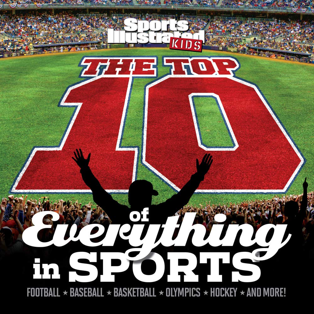 The Top 10 Of Everything In Sports (Sports Illustrated Kids Top 10 Lists),Used