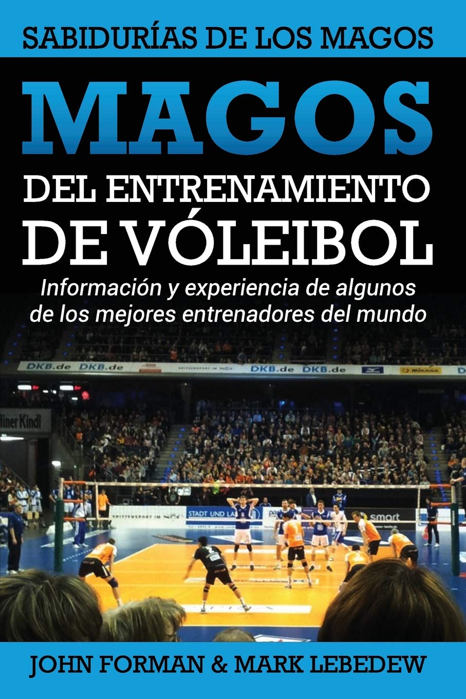 Magos del Entrenamiento de Voleibol  Sabiduras de los Magos: Conocimientos y experiencias de algunos de los mejores entrenado,Used