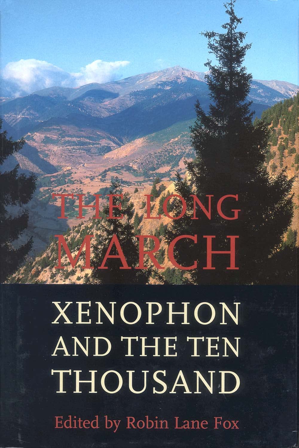 The Long March: Xenophon and the Ten Thousand,New