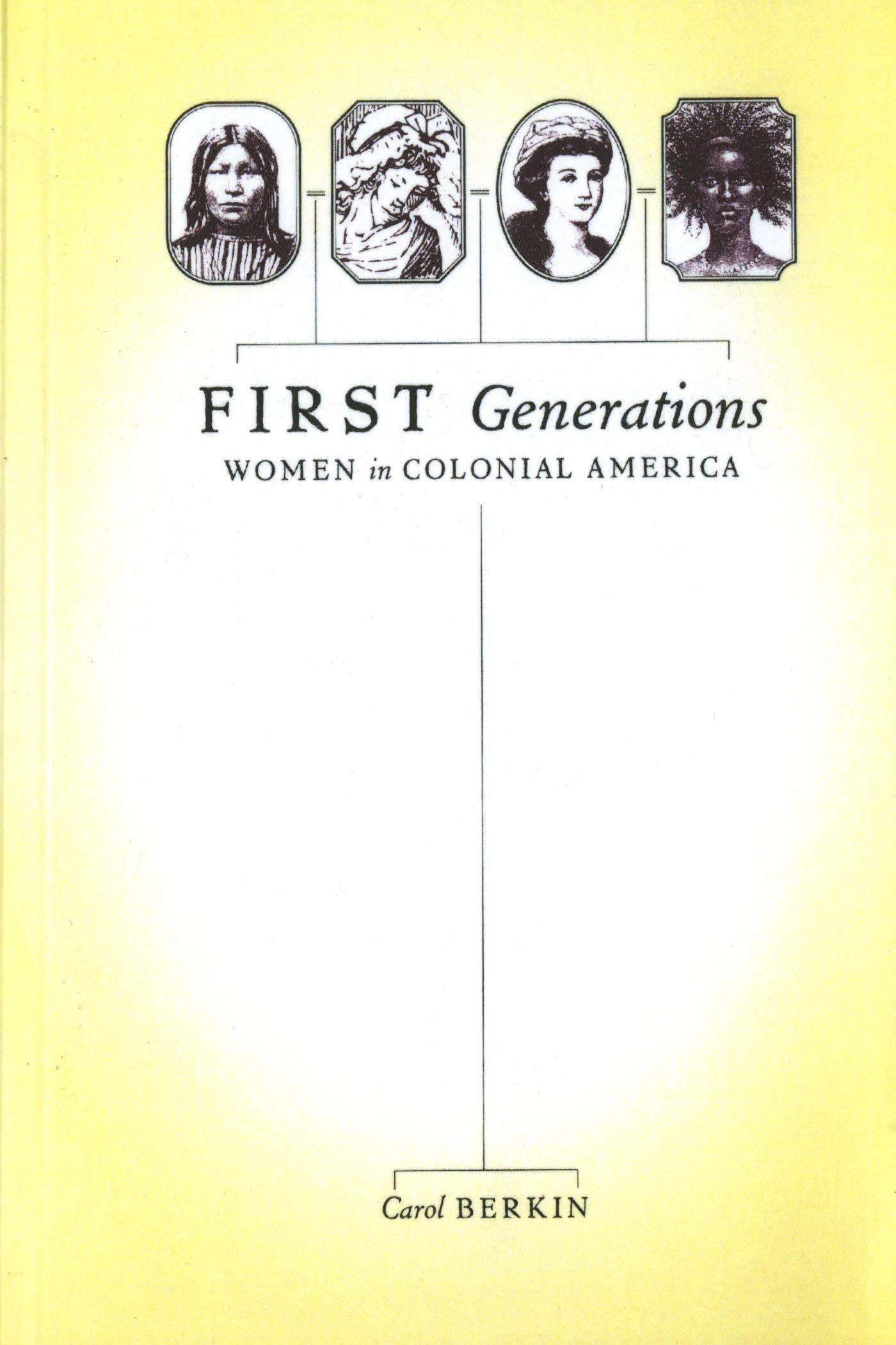 First Generations: Women In Colonial America,Used