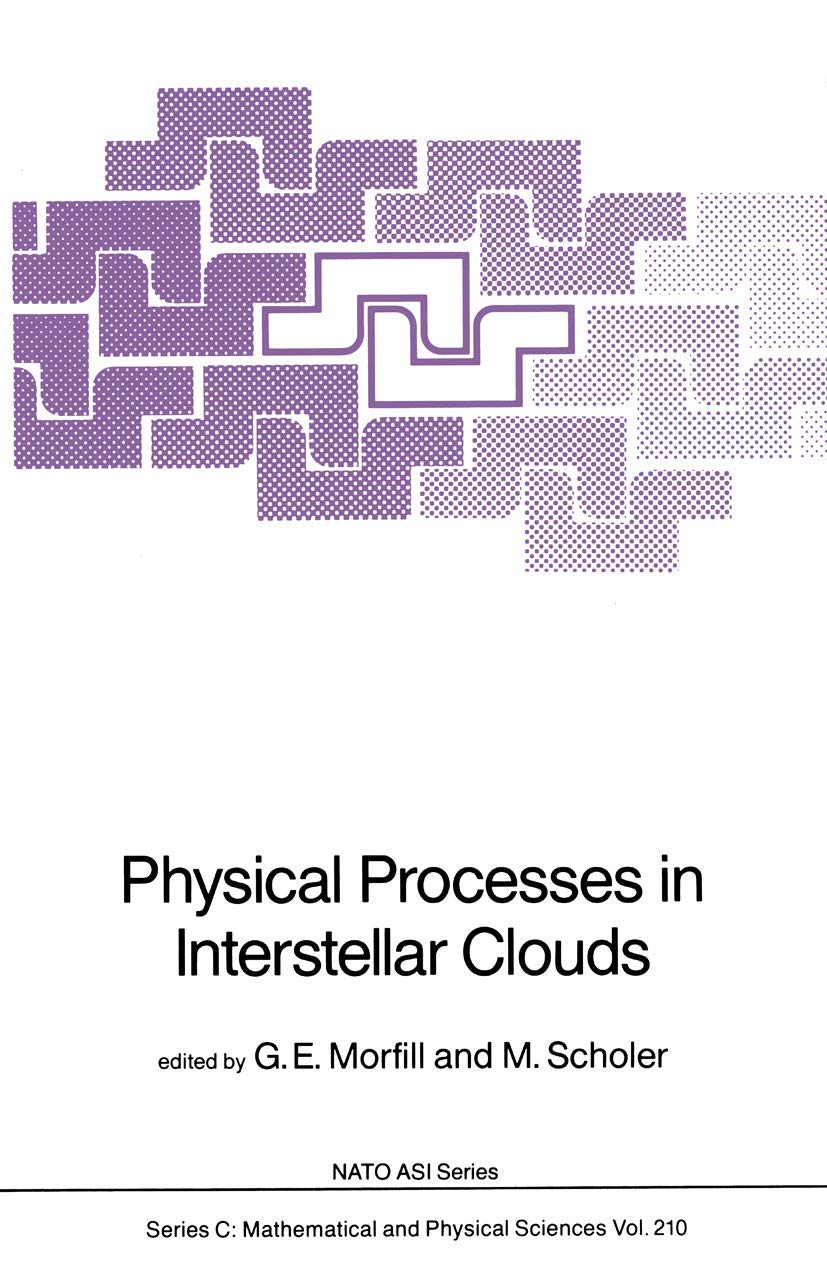 Physical Processes in Interstellar Clouds (Nato Science Series C:, 210),New