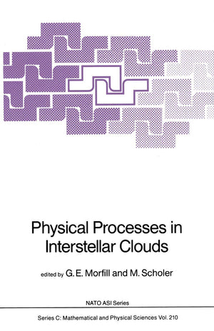 Physical Processes in Interstellar Clouds (Nato Science Series C:, 210),Used