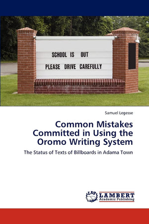 Common Mistakes Committed in Using the Oromo Writing System: The Status of Texts of Billboards in Adama Town,Used