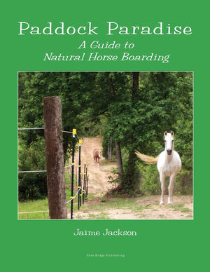 Paddock Paradise: A Guide to Natural Horse Boarding,Used