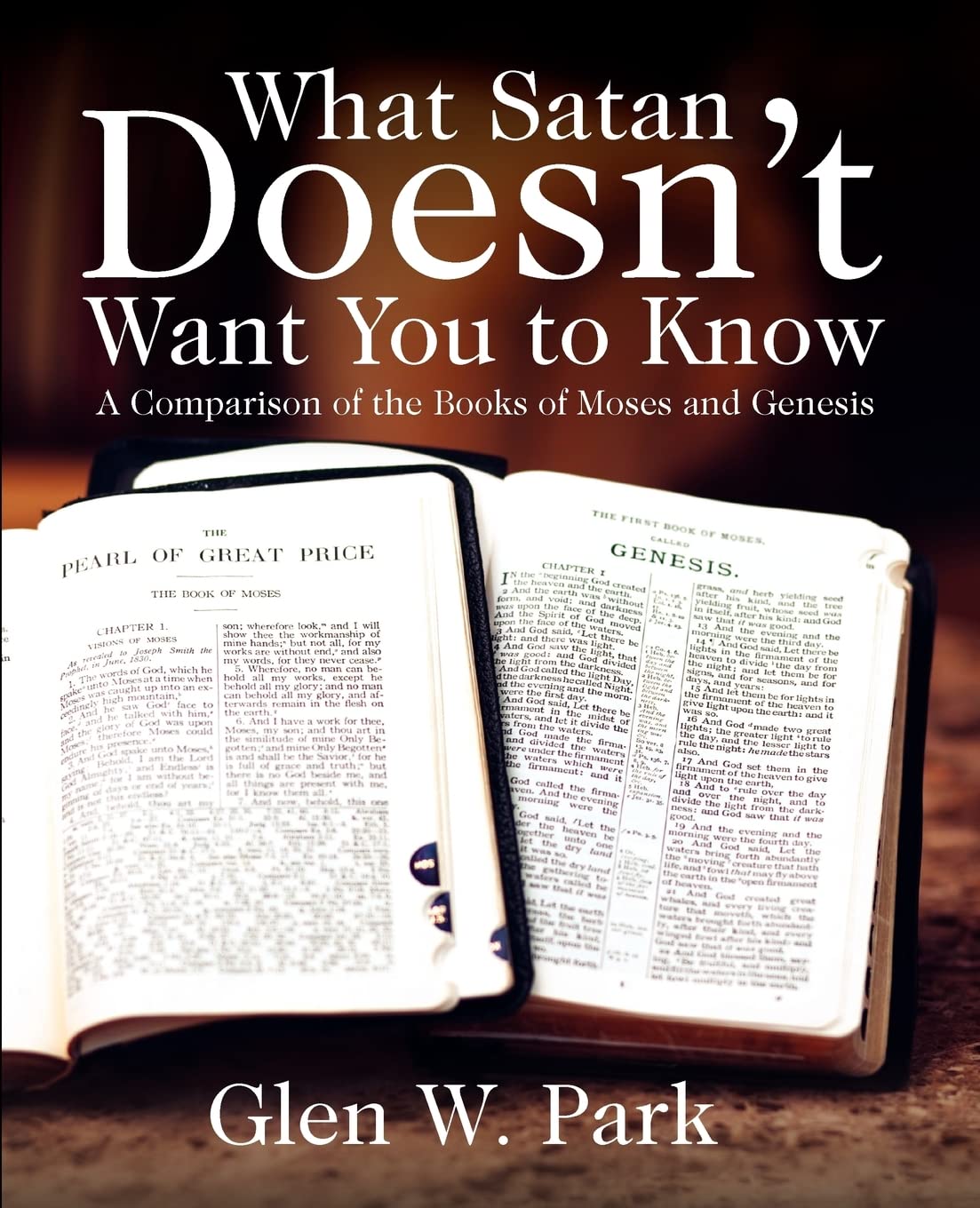 What Satan Doesn'T Want You To Know: A Comparison Of The Books Of Moses And Genesis,New