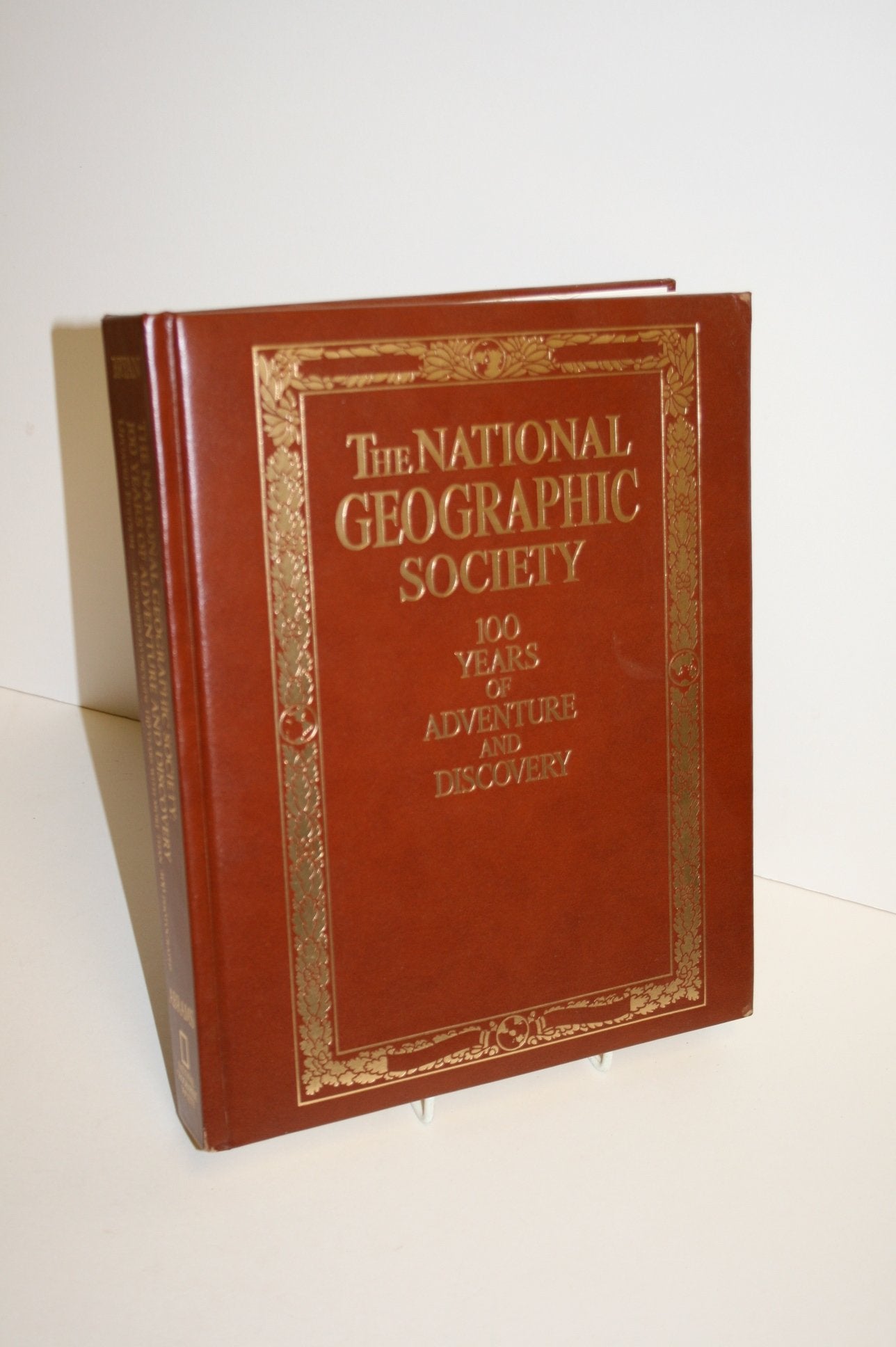 National Geographic Society: 100 Years Of Adventure And Discovery,New