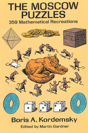 The Moscow Puzzles: 359 Mathematical Recreations,Used